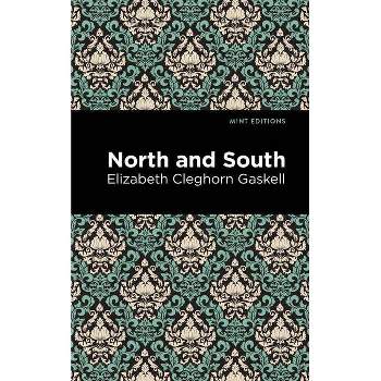 North and South - (Mint Editions (Political and Social Narratives)) by  Elizabeth Cleghorn Gaskell (Hardcover)