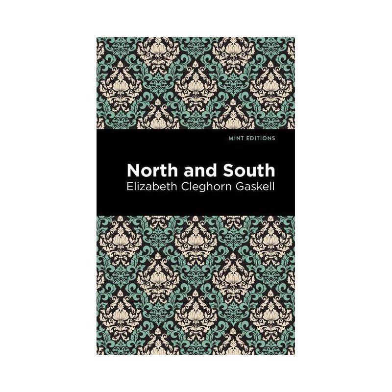 North and South - (Mint Editions (Political and Social Narratives)) by  Elizabeth Cleghorn Gaskell (Hardcover), 1 of 2