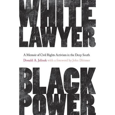 White Lawyer, Black Power - by  Donald A Jelinek (Paperback)