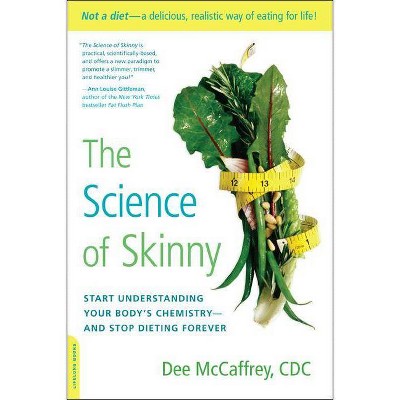 The Science of Skinny - by  Dee McCaffrey (Paperback)