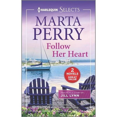 Follow Her Heart - by  Marta Perry & Jill Lynn (Paperback)