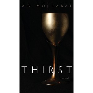 Thirst - by  A G Mojtabai (Hardcover) - 1 of 1