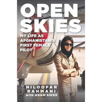 Open Skies - by  Niloofar Rahmani & Adam Sikes (Hardcover)