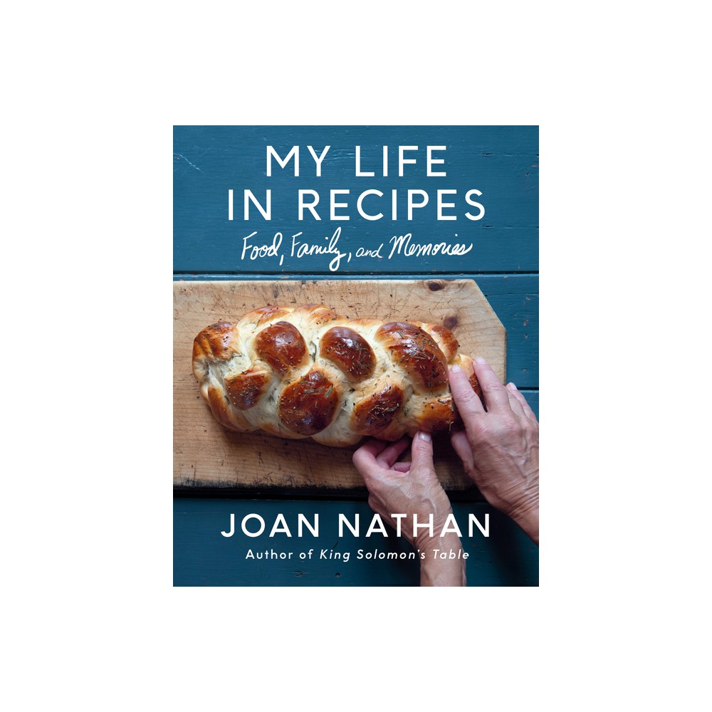 My Life in Recipes - by Joan Nathan (Hardcover)