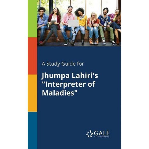 A Study Guide For Jhumpa Lahiri S Interpreter Of Maladies By Cengage Learning Gale Paperback Target