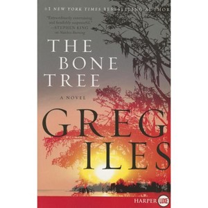 The Bone Tree - (Penn Cage) Large Print by  Greg Iles (Paperback) - 1 of 1