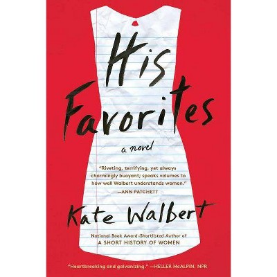 His Favorites - by  Kate Walbert (Paperback)