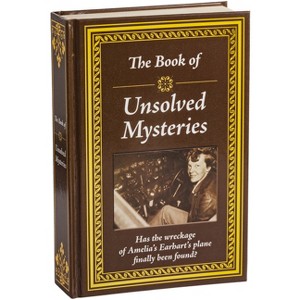 The Book of Unsolved Mysteries - by  Publications International Ltd (Hardcover) - 1 of 1