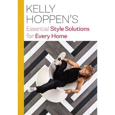 Kelly Hoppen's Essential Style Solutions for Every Home - (Hardcover)