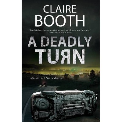 A Deadly Turn - (Hank Worth Mystery) by  Claire Booth (Paperback)