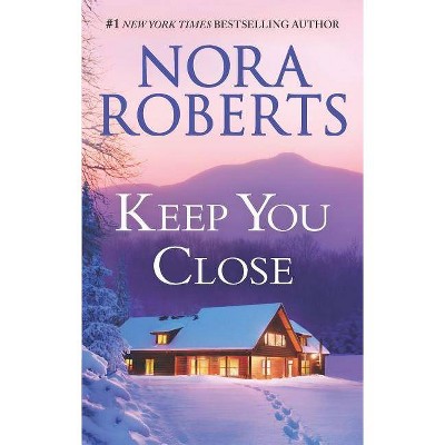 Keep You Close : Night Shiftnight Moves -  by Nora Roberts (Paperback)