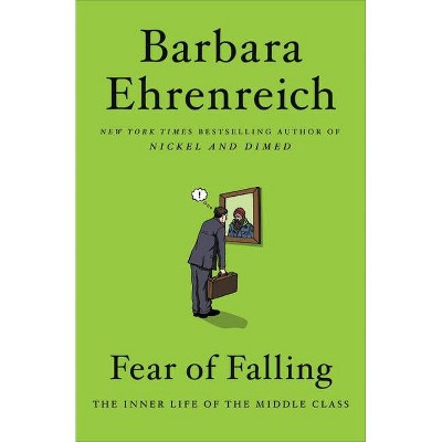 Fear of Falling - by  Barbara Ehrenreich (Paperback)