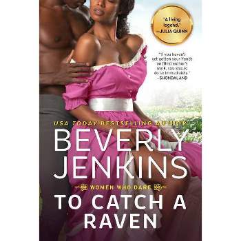 To Catch a Raven - (Women Who Dare) by  Beverly Jenkins (Paperback)