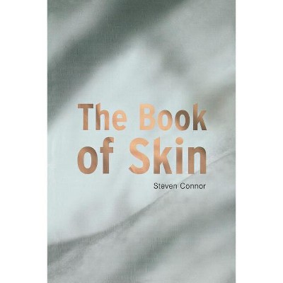 The Book of Skin - by  Steven Connor (Paperback)