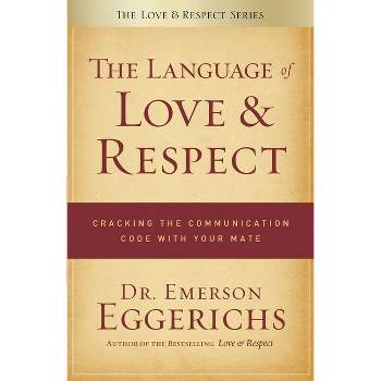 The Language of Love & Respect - by  Emerson Eggerichs (Paperback)