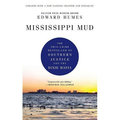 Mississippi Mud - by  Edward Humes (Paperback)