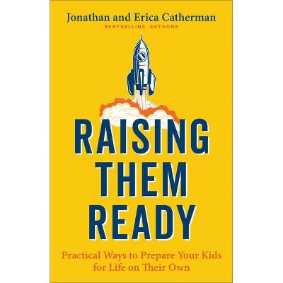 Raising Them Ready - by Jonathan Catherman & Erica Catherman
