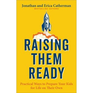 Raising Them Ready - by Jonathan Catherman & Erica Catherman - 1 of 1
