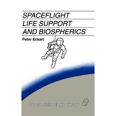 Spaceflight Life Support and Biospherics - (Space Technology Library) by  P Eckart (Hardcover)