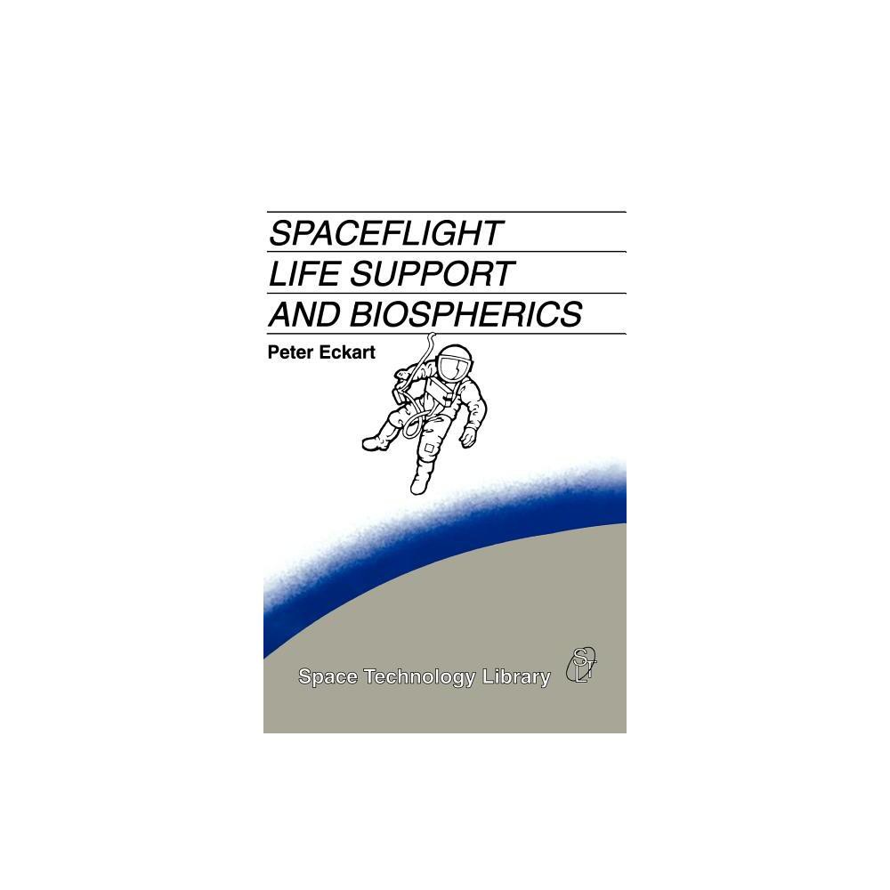 Spaceflight Life Support and Biospherics - (Space Technology Library) by P Eckart (Hardcover)
