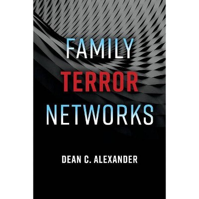 Family Terror Networks, Volume 1 - by  Dean C Alexander (Paperback)