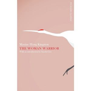The Woman Warrior - (Picador Classics) by  Maxine Hong Kingston (Paperback) - 1 of 1