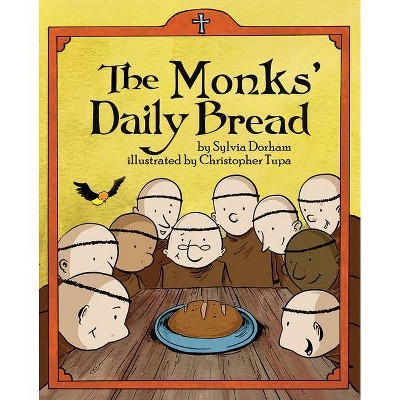 The Monks Daily Bread - by  Sylvia Dorham (Paperback)