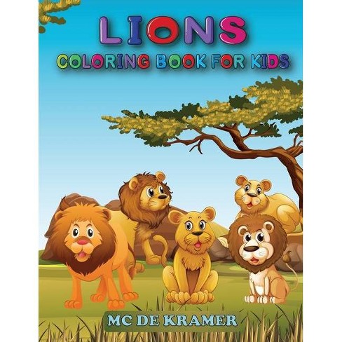 Download Lions Coloring Book For Kids By M C De Kramer Paperback Target