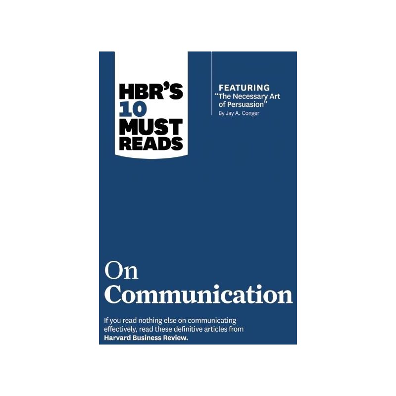Hbr's 10 Must Reads on Communication (with Featured Article the Necessary Art of Persuasion, by Jay A. Conger) - (HBR's 10 Must Reads) (Hardcover), 1 of 2