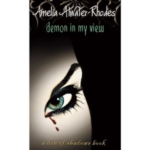 Demon in My View - (Den of Shadows) by  Amelia Atwater-Rhodes (Paperback) - 1 of 1