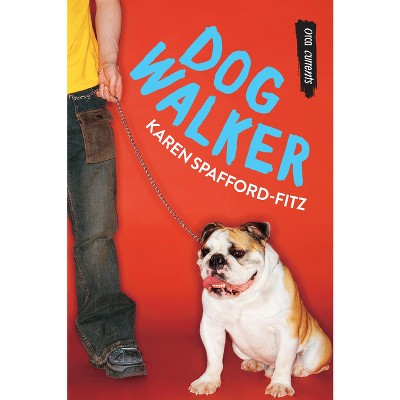 Dog Walker - (Orca Currents) 2nd Edition by  Karen Spafford-Fitz (Paperback)