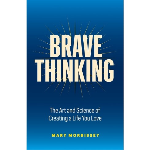 Brave Thinking - by  Mary Morrissey (Hardcover) - image 1 of 1