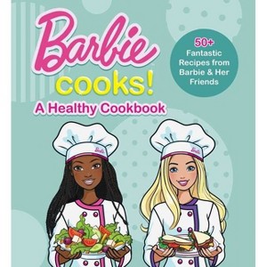 Barbie Cooks! a Healthy Cookbook - by  Mattel (Hardcover) - 1 of 1