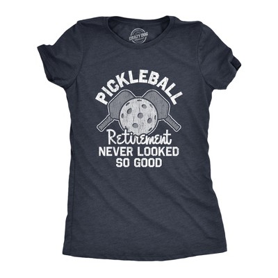 Womens Pickleball Retirement Never Looked So Good T Shirt Funny Sarcastic Paddle Tee For Ladies - Crazy Dog Women's T Shirt