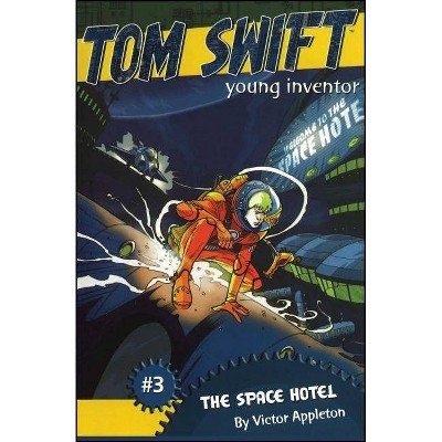 The Space Hotel, 3 - (Tom Swift, Young Inventor) by  Victor Appleton (Paperback)