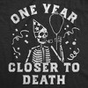 Mens Funny T Shirts One Year Closer to Death Sarcastic Birthday Graphic Novelty Tee for Men - Crazy Dog Men's T Shirt for Birthdays - 2 of 4