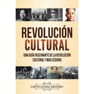 Revolución Cultural - by  Captivating History (Paperback) - 1 of 1