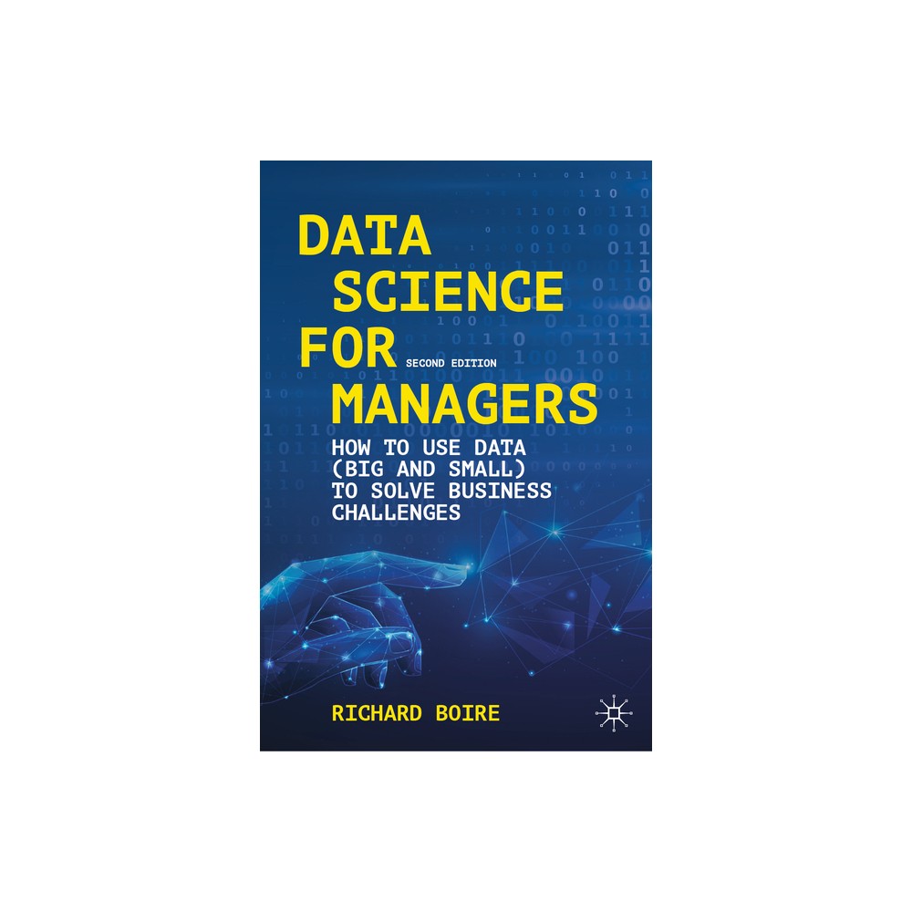Data Science for Managers - 2nd Edition by Richard Boire (Hardcover)