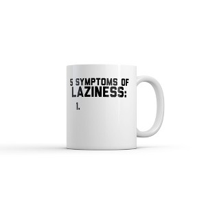 Crazy Dog 5 Symptoms Of Laziness List Mug Funny Sarcastic Graphic Novelty Coffee Cup-11oz - 1 of 4
