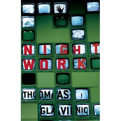 Night Work - by  Thomas Glavinic (Paperback)