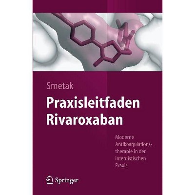 Praxisleitfaden Rivaroxaban - by  Norbert Smetak (Paperback)