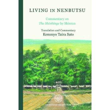 Living in Nenbutsu - by  Kemmyo Taira Sato (Hardcover)