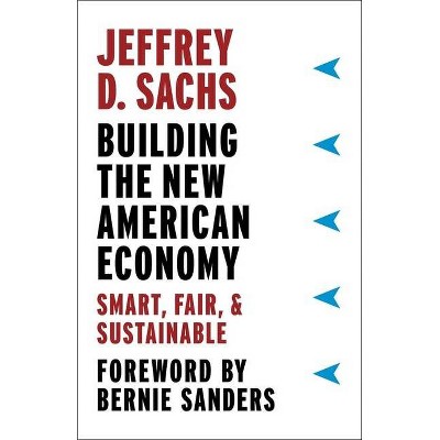 Building the New American Economy - by  Jeffrey D Sachs (Paperback)