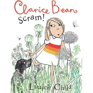 Clarice Bean, Scram!: The Story of How We Got Our Dog - by Lauren Child - 1 of 1