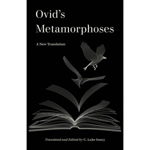 Ovid's Metamorphoses - (World Literature in Translation) by  C Luke Soucy & Ovid (Paperback) - 1 of 1