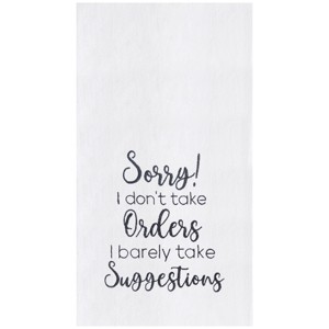 C&F Home 18" x 27" Don't Take Orders Embroidered Cotton Flour Sack Kitchen Towel - 1 of 3