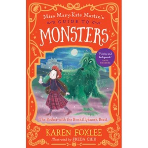The Bother with the Bonkillyknock Beast - (Miss Mary-Kate Martin's Guide to Monsters) by  Karen Foxlee (Paperback) - 1 of 1