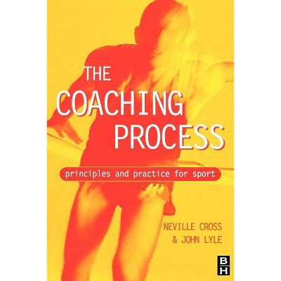 Coaching Process - by  Neville Cross & John Lyle (Paperback)