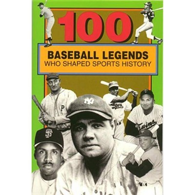 100 Baseball Legends Who Shaped Sports History - by  Russell Roberts (Paperback)