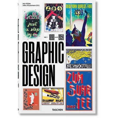 The History of Graphic Design. Vol. 1. 1890-1959 - by  Jens Müller (Hardcover)